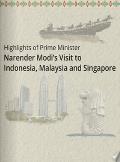 Highlights of Prime Minister Visit to Indonesia, Malaysia and Singapore